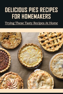 Front cover_Delicious Pies Recipes For Homemakers