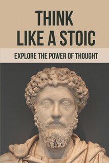 Front cover_Think Like A Stoic