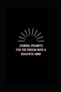 Front cover_Journal prompts for the person with a Beautiful Mind