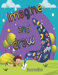Front cover_imagine and draw activity book, drawing from imagination,