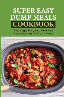 Couverture_Super Easy Dump Meals Cookbook