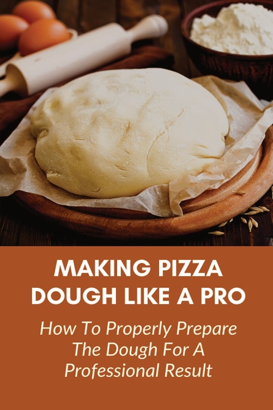 Front cover_Making Pizza Dough Like A Pro