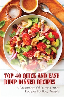 Front cover_Top 40 Quick And Easy Dump Dinner Recipes