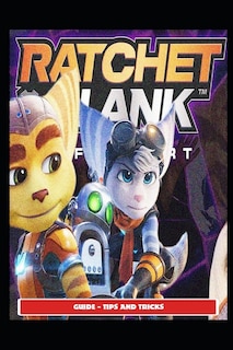 Front cover_Ratchet and Clank Rift Apart Guide - Tips and Tricks