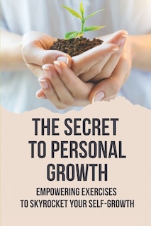 Front cover_The Secret To Personal Growth