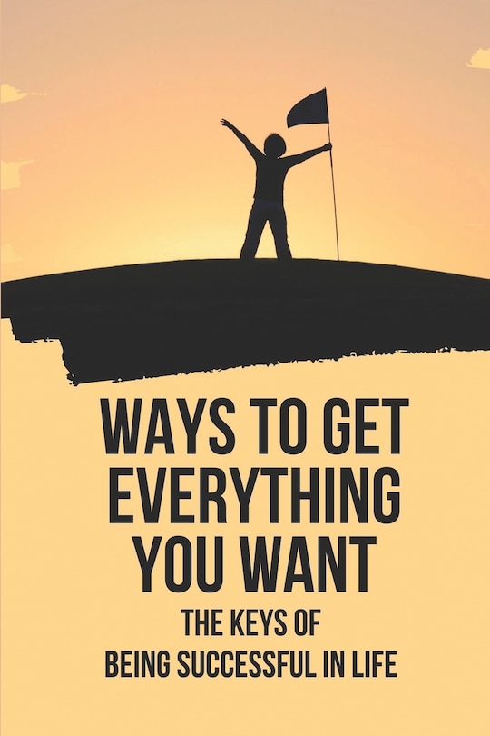 Front cover_Ways To Get Everything You Want