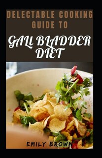 Couverture_Delectable Cooking Guide To Gall Bladder Diet