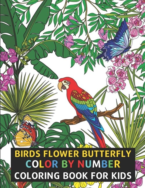 Couverture_Birds Flower Butterfly Color By Number Coloring Book For Kids