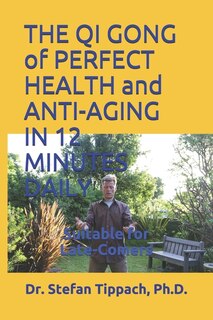 Front cover_THE QI GONG of PERFECT HEALTH and ANTI-AGING IN 12 MINUTES DAILY