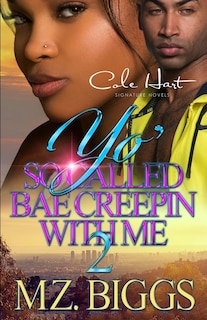 Front cover_Yo' So Called Bae Creepin With Me 2