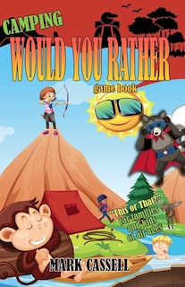 Front cover_Camping Would You Rather game book - This or That? for families and kids of all ages