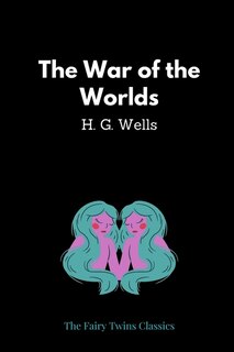 The War Of The Worlds By H. G. Wells