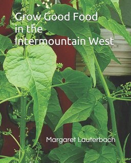 Front cover_Grow Good Food in the Intermountain West