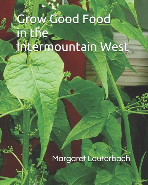 Front cover_Grow Good Food in the Intermountain West