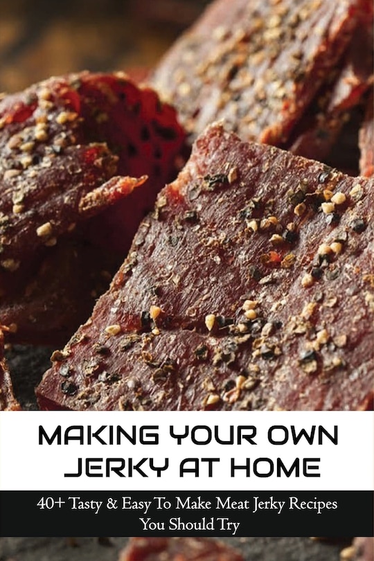 Front cover_Making Your Own Jerky At Home