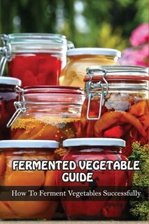 Couverture_Fermented Vegetables Guide