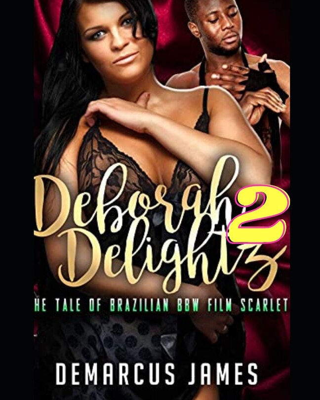 Deborah DeLightz 2: The Tale of a Brazilian BBW Film Scarlet