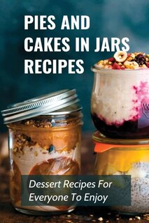Front cover_Pies And Cakes In Jars Recipes