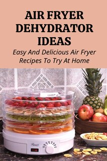 Couverture_Air Fryer Dehydrator Ideas
