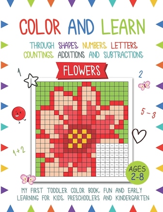 Color and Learn - Flower: My First Toddler Color Book, Fun and Easy Learning for Kids, Preschooler, and Kindergarten