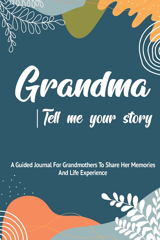 Front cover_Grandma, Tell Me Your Story