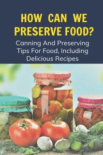 Couverture_How Can We Preserve Food?