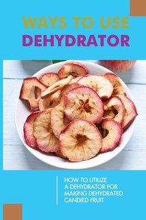 Couverture_Ways To Use Dehydrator