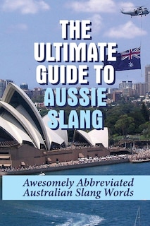 Couverture_The Ultimate Guide To Aussie Slang