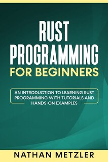 Front cover_Rust Programming for Beginners