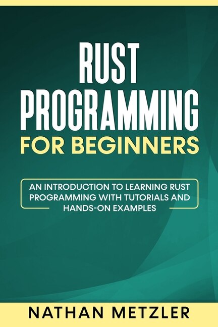 Front cover_Rust Programming for Beginners