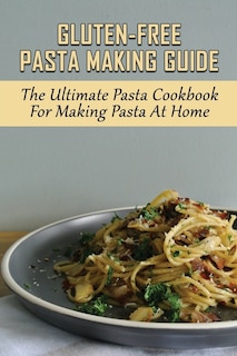 Couverture_Gluten-Free Pasta Making Guide