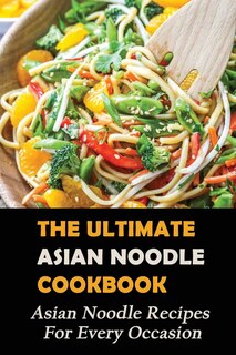 Front cover_The Ultimate Asian Noodle Cookbook