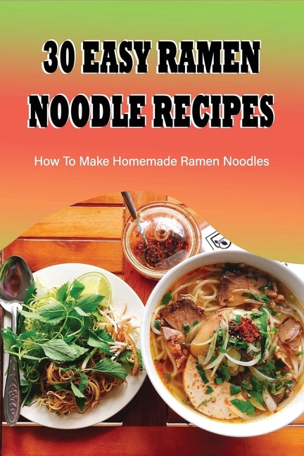 Front cover_30 Easy Ramen Noodle Recipes