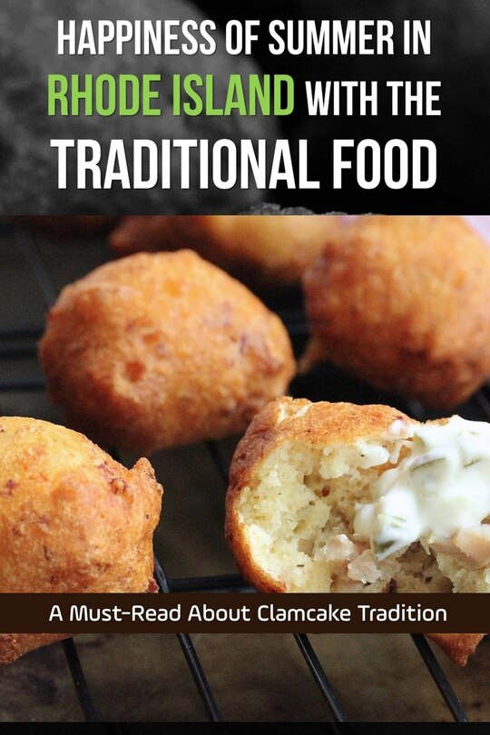 Happiness Of Summer In Rhode Island With The Traditional Food: A Must-Read About Clamcake Tradition: Interesting Facts About Summer In Rhode Island