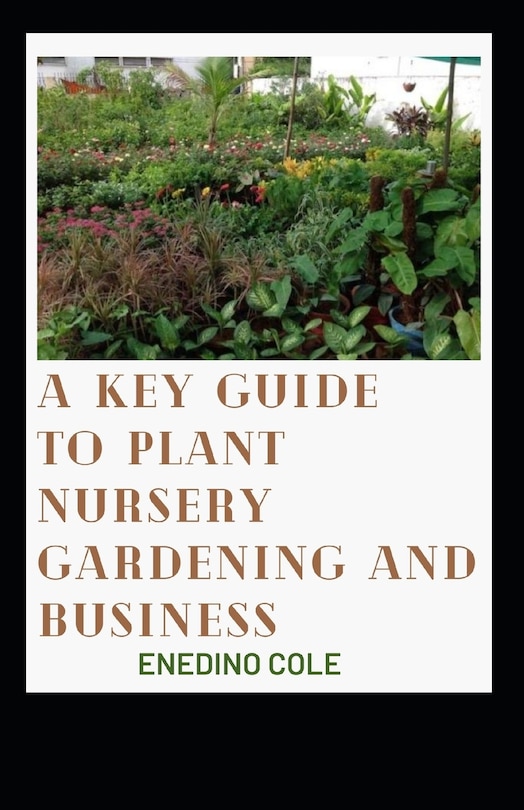 Couverture_A Key Guide To Plant Nursery Gardening And Business