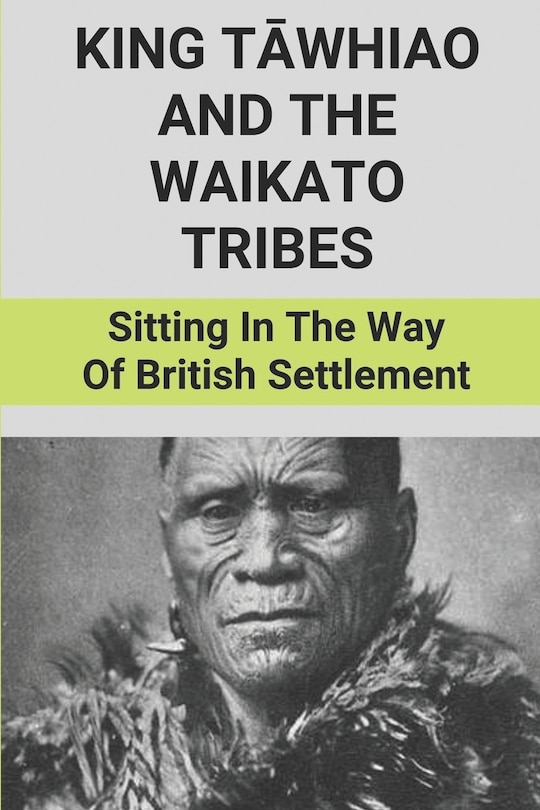 Couverture_King Tāwhiao And The Waikato Tribes