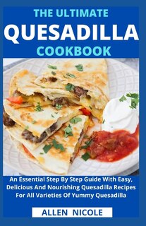 Front cover_The Ultimate Quesadilla Cookbook