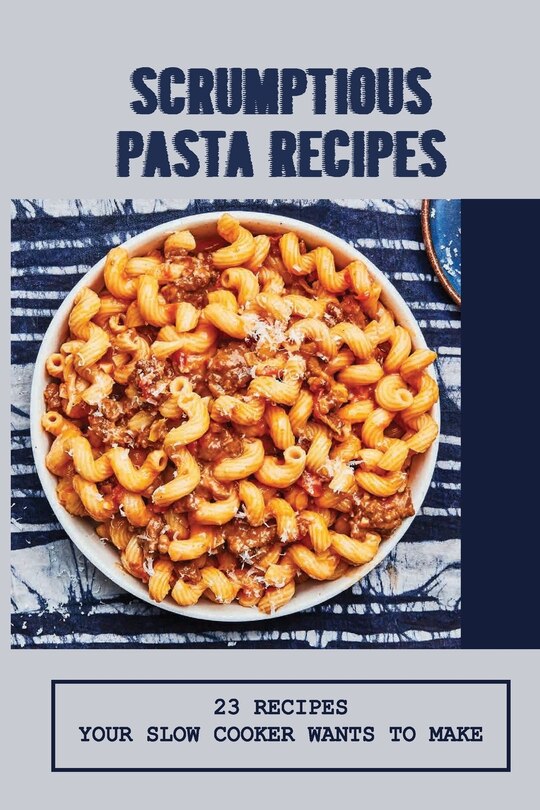 Front cover_Scrumptious Pasta Recipes