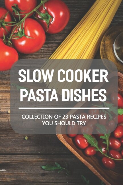 Front cover_Slow Cooker Pasta Dishes