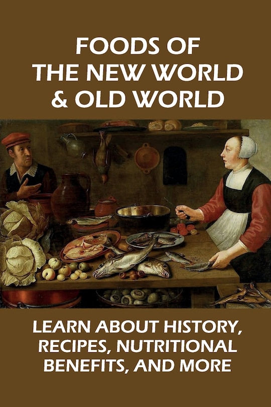 Front cover_Foods Of The New World & Old World