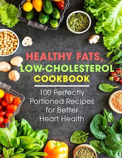 Front cover_Healthy Fats, Low-Cholesterol Cookbook