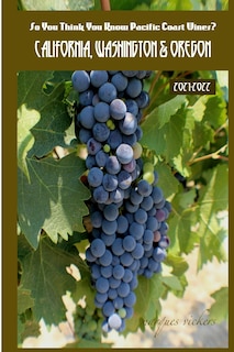 Front cover_So You Think You Know Pacific Coast Wines? 2021-2022