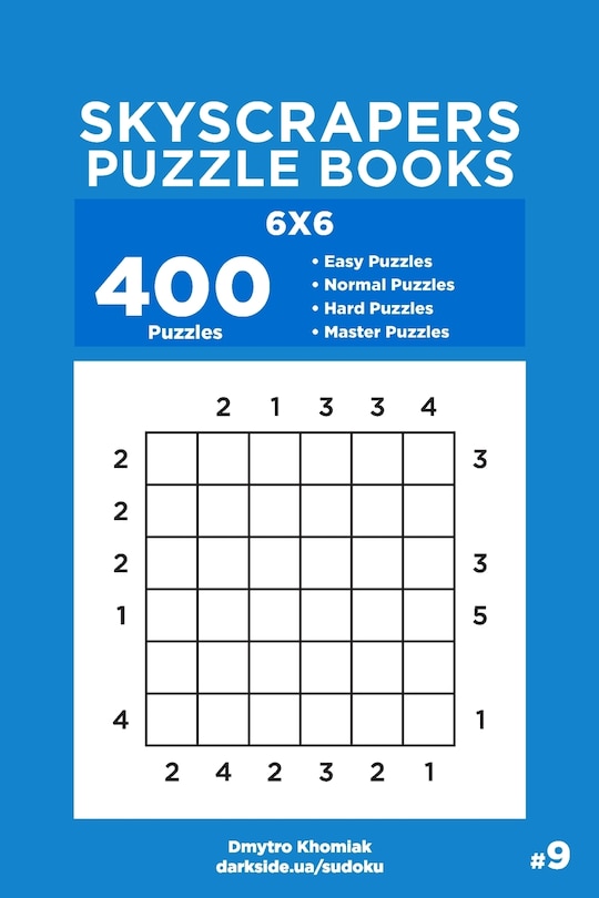 Skyscrapers Puzzle Books - 400 Easy to Master Puzzles 6x6 (Volume 9)