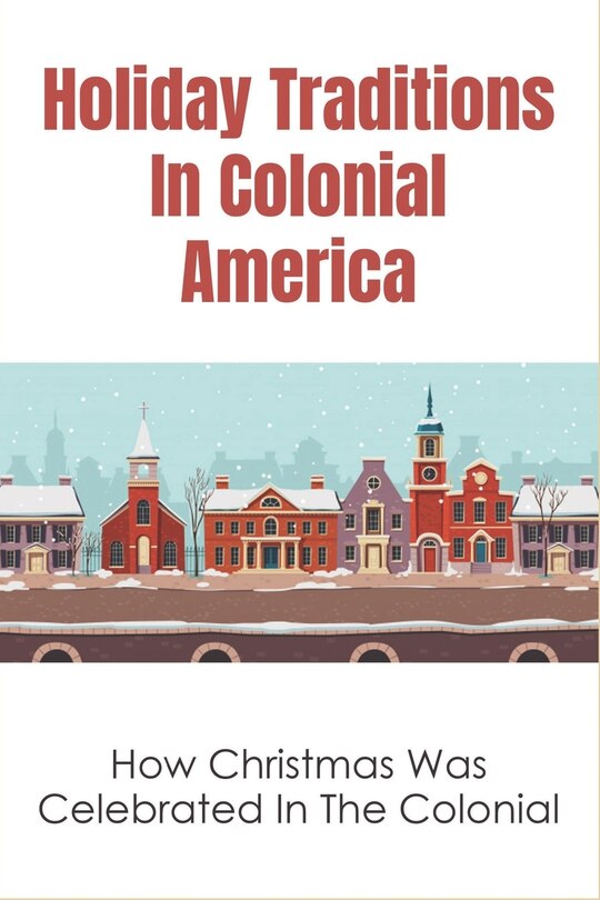 Couverture_Holiday Traditions In Colonial America
