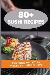Front cover_80+ Sushi Recipes