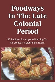Couverture_Foodways In The Late Colonial Period