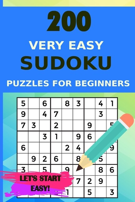 Front cover_200 Very Easy Sudoku Puzzles for Beginners with Solutions, Let's Start Easy!