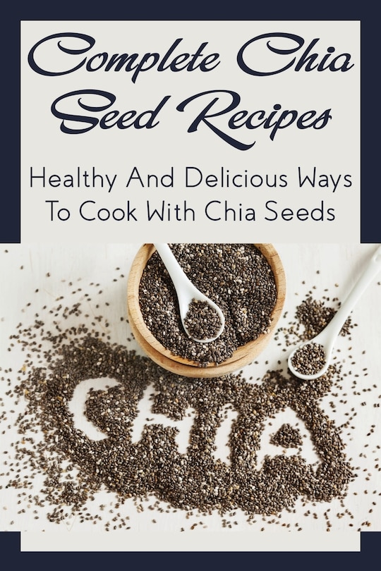 Front cover_Complete Chia Seed Recipes