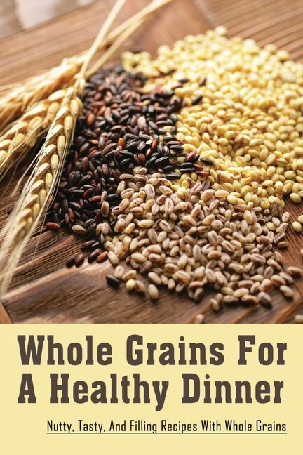 Couverture_Whole Grains For A Healthy Dinner