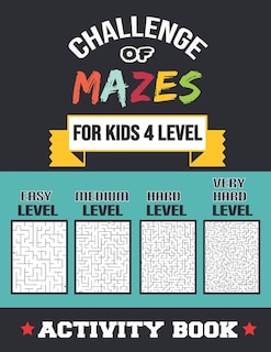 Couverture_Challenge of Mazes for Kids 4 Level